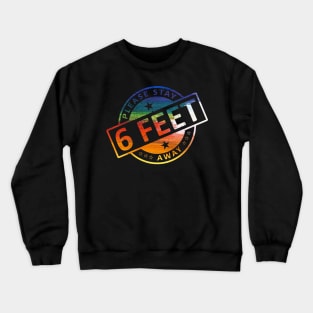 Please Stay 6 Feet Away Crewneck Sweatshirt